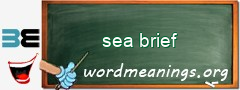 WordMeaning blackboard for sea brief